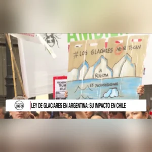 Ley de Glaciares en Argentina y su impacto en Chile